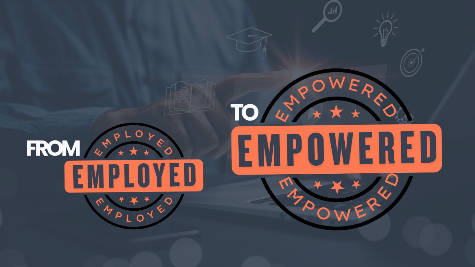 Employed To Empowered — Webxxs